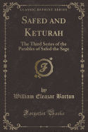 Safed and Keturah: The Third Series of the Parables of Safed the Sage (Classic Reprint)