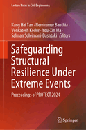 Safeguarding Structural Resilience Under Extreme Events: Proceedings of PROTECT 2024