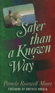 Safer Than a Known Way - Moore, Pamela Rosewell