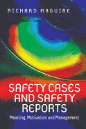 Safety Cases and Safety Reports: Meaning, Motivation and Management