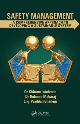 Safety Management: A Comprehensive Approach to Developing a Sustainable System - Lutchman, Chitram, and Maharaj, Rohanie, and Ghanem, Waddah