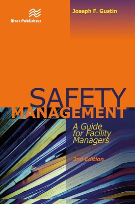 Safety Management: A Guide for Facility Managers, Second Edition - Gustin, Joseph F