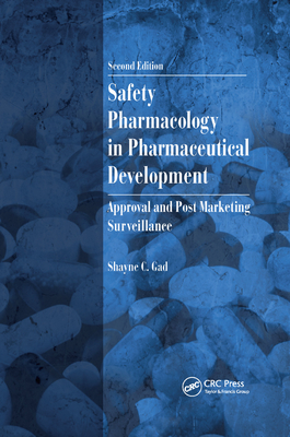 Safety Pharmacology in Pharmaceutical Development: Approval and Post Marketing Surveillance, Second Edition - Gad, Shayne C.