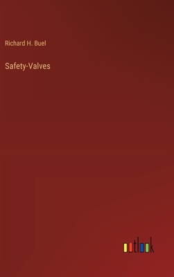 Safety-Valves - Buel, Richard H