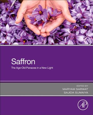 Saffron: The Age-Old Panacea in a New Light - Sarwat, Maryam (Editor), and Sumaiya, Sajida (Editor)