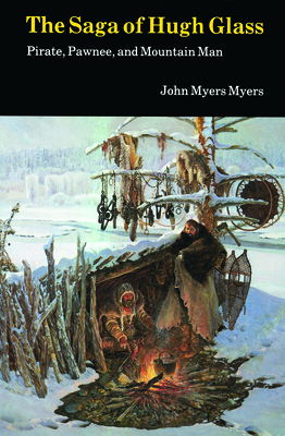 Saga of Hugh Glass - Myers Myers, John