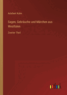 Sagen, Gebruche und Mrchen aus Westfalen: Zweiter Theil