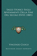 Saggi Storici Sugli Avvenimenti Della Fine Del Secolo XVIII (1801)