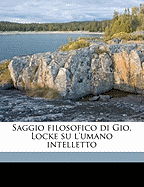 Saggio Filosofico Di Gio. Locke Su L'Umano Intelletto Volume 3