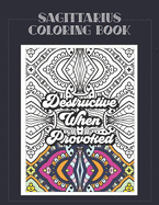 Sagittarius Coloring Book: Zodiac sign coloring book all about what it means to be a Sagittarius with beautiful mandala and floral backgrounds.