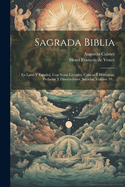 Sagrada Biblia: En Latin Y Espaol, Con Notas Literales, Crticas  Histricas, Prefacios Y Disertaciones, Sacadas, Volume 10...