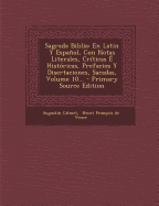 Sagrada Biblia: En Latin Y Espaol, Con Notas Literales, Crticas  Histricas, Prefacios Y Disertaciones, Sacadas, Volume 10...