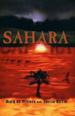 Sahara: A Natural History - De Villiers, Marq, and Hirtle, Sheila