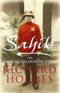 Sahib: The British Soldier in India 1750-1914