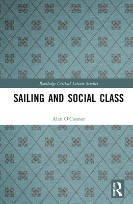 Sailing and Social Class - O'Connor, Alan