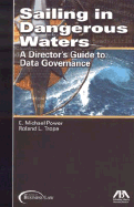 Sailing in Dangerous Waters: A Director's Guide to Data Governance