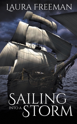 Sailing into a Storm - Freeman, Laura