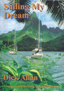 Sailing My Dream: A Voyage Around the World in a Small Sailing Boat