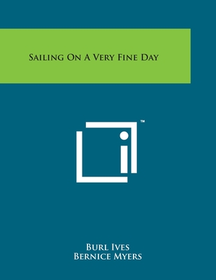 Sailing On A Very Fine Day - Ives, Burl