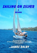 SAILING ON SILVER AND BEYOND