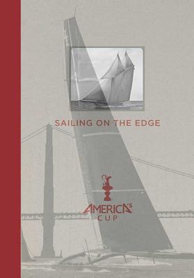 Sailing on the Edge: America's Cup - Fisher, Bob, and Livingston, Kimball, and Vaughan, Roger