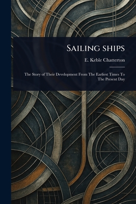 Sailing Ships - Chatterton, E Keble (Edward Keble)