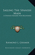 Sailing The Spanish Main: A Spanish Reader For Beginners