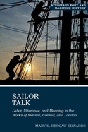 Sailor Talk: Labor, Utterance, and Meaning in the Works of Melville, Conrad, and London