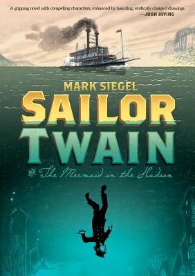 Sailor Twain: Or, the Mermaid in the Hudson - 