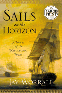 Sails on the Horizon: A Novel of the Napoleonic Wars