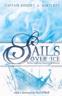 Sails Over Ice: Northern Adventures Aboard the SS Morrissey