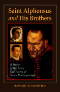 Saint Alphonsus and His Brothers: A Study of the Lives and Works of Seven Redemptorists
