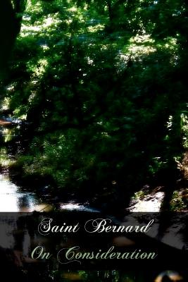 Saint Bernard On Consideration - Bernard