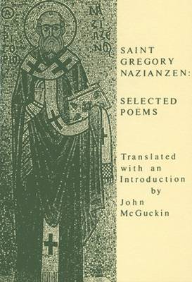 Saint Gregory Nazianzen - Gregory of Nazianzus, Saint, and McGuckin, John (Introduction by)