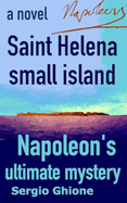 Saint Helena small island: Napoleon's ultimate mystery