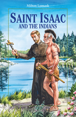 Saint Isaac and the Indians - Lomask, Milton