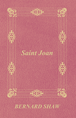 Saint Joan - Shaw, George Bernard