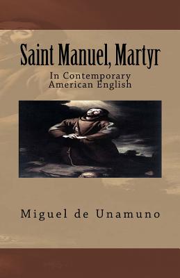 Saint Manuel, Martyr - Guerrero, Marciano (Editor), and Translations, Marymarc (Editor), and De Unamuno, Miguel