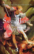 Saint Michel Archange et les saints Anges: Pri?res et exercices pour chaque jour du mois des Anges