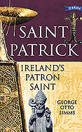 Saint Patrick: Ireland's Patron Saint