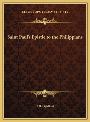 Saint Paul's Epistle to the Philippians - Lightfoot, J B