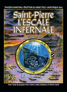 Saint-Pierre L'ESCALE INFERNALE: La trag?die des bateaux et des passagers le 8 mai 1902