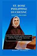 Saint Rose Philippine Duchesne Novena Prayers: A Journey of Faith and Perseverance with the Saint of the American Frontier