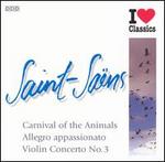 Saint-Sans: Carnival of the Animals; Allegro appassionato; Violin Concerto No. 3