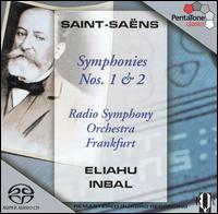 Saint-Sans: Symphonies Nos. 1 & 2 - hr_Sinfonieorchester (Frankfurt Radio Symphony Orchestra); Eliahu Inbal (conductor)