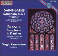 Saint-Sans: Symphony No. 3 "Organ"; Cesar Franck: Symphony in D minor - Frederick Minger (organ); Sergiu Comissiona (conductor)