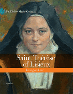 Saint Th?r?se of Lisieux: Living on Love