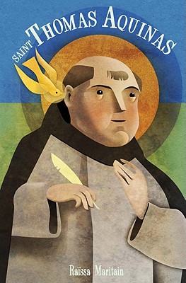 Saint Thomas Aquinas for Children and the Childlike - Maritain, Raissa