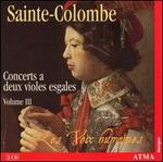 Sainte-Colombe: Concerts a deux violes esgales, Vol. 3