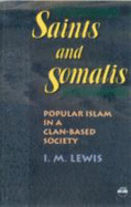 Saints and Somalis: Popular Islam in a Clan-Based Society